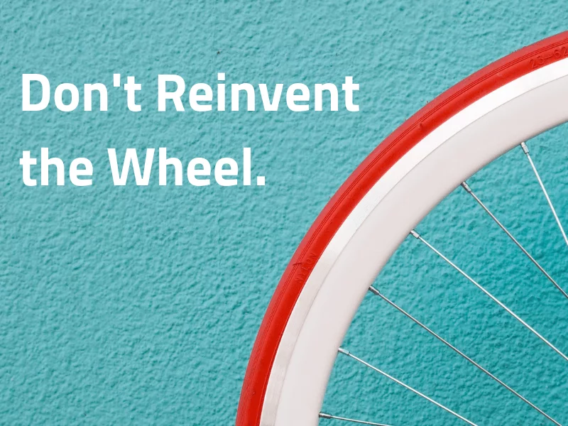 You are Paying Your Engineers to Reinvent the Wheel.