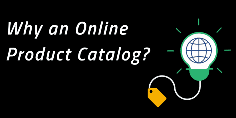 Why Manufacturers Need an Online Product Catalog [Infographic]