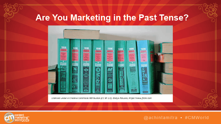 stop marketing in the past tense - achinta mitra, industrial marketing advice