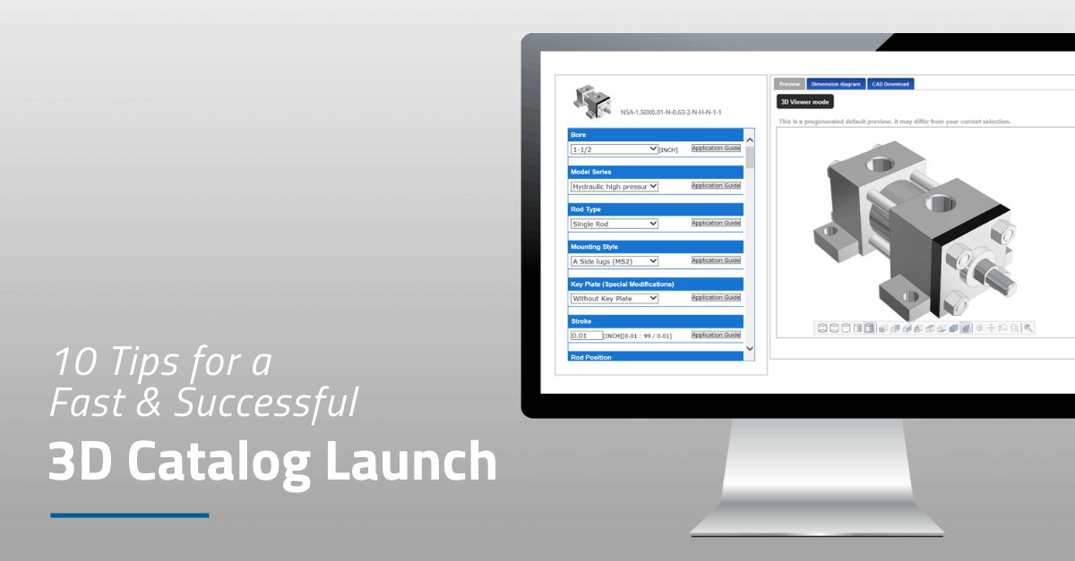 Our Technical Consultants share advice for a smooth and fast 3D part catalog launch.