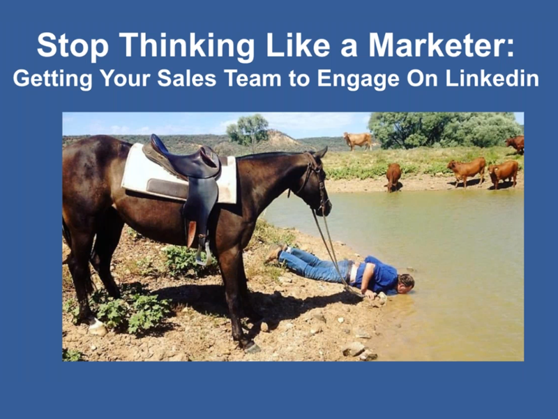 Stop Thinking Like a Marketer: How to Get Your Sales Team to Use LinkedIn